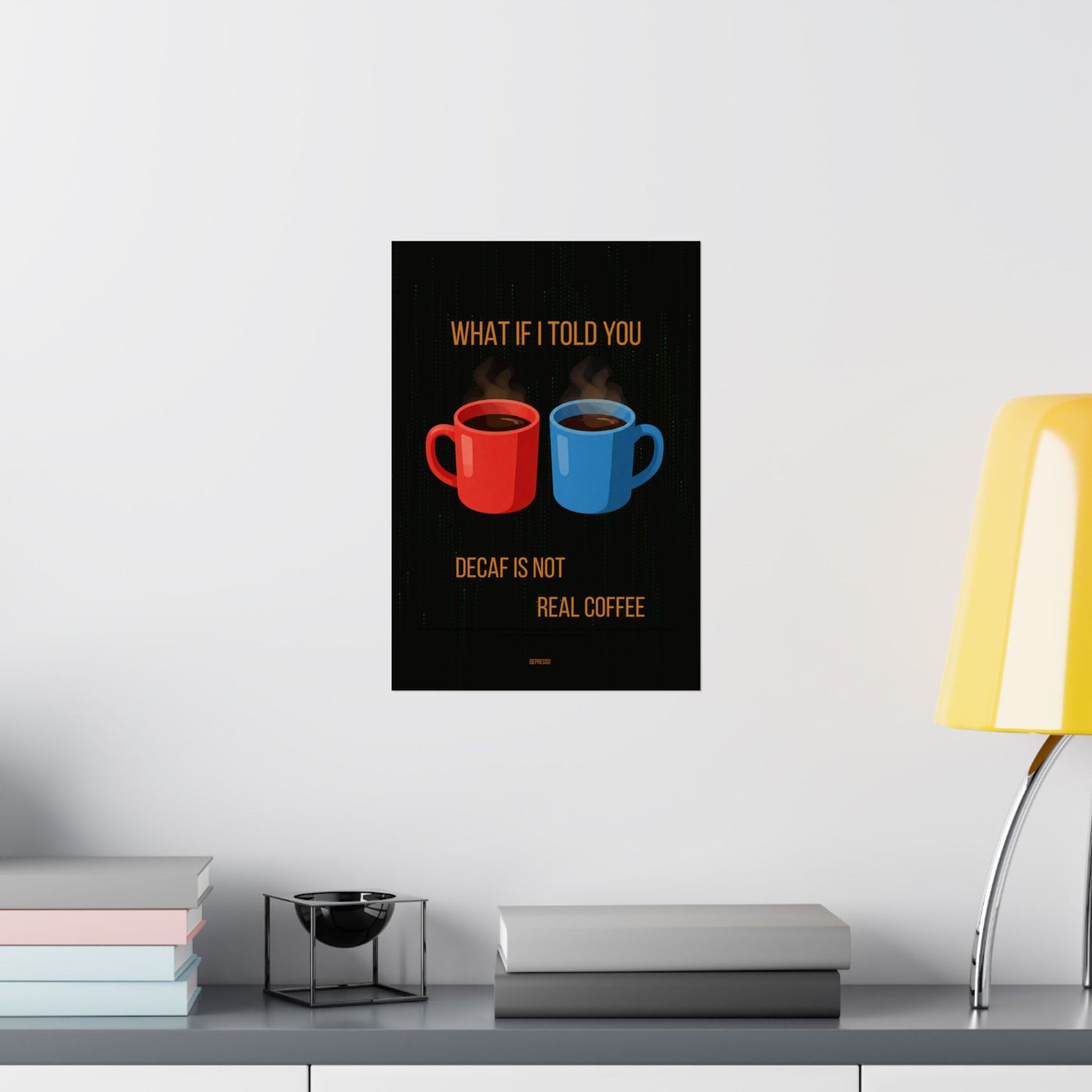What If I Told You Decaf Is Not Real Coffee — Matrix Parody Coffee Art Print | Depresso