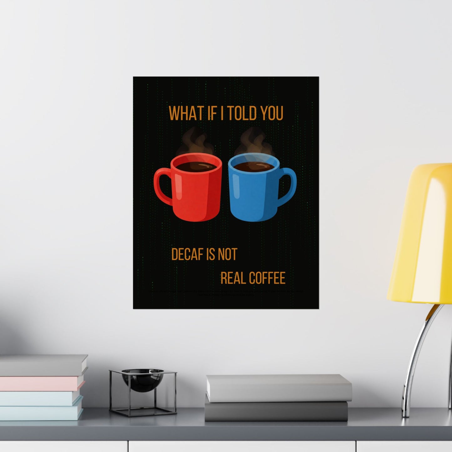 What If I Told You Decaf Is Not Real Coffee — Matrix Parody Coffee Art Print | Depresso