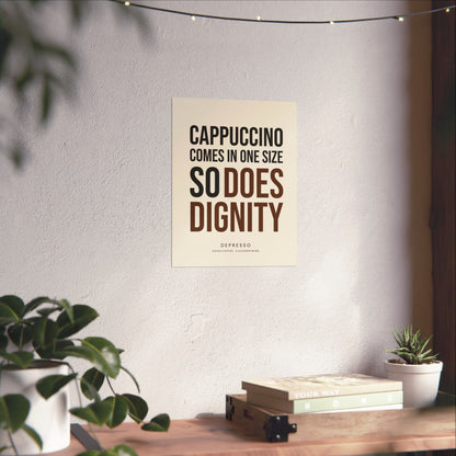Cappuccino Comes in One Size — Funny Coffee Poster | Depresso